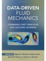 Data-Driven Fluid Mechanics: Master Machine Learning for Fluid Dynamics