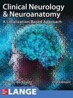 Clinical Neurology & Neuroanatomy: A Localization-Based Approach (2nd Edition)
