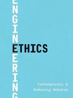 Engineering Ethics: Contemporary and Enduring Debates