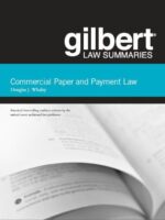 Commercial Paper & Payment Law (Gilbert Law Summaries, 17th Ed.) eBook