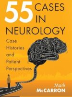 55 Cases in Neurology: Case Histories and Patient Perspectives by Mark McCarron