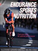 Endurance Sports Nutrition 3rd Edition – Fueling for Peak Performance