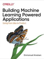 Building Machine Learning Powered Applications – Hands-On ML Deployment Guide