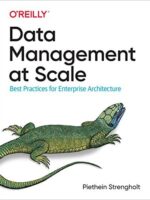 Data Management at Scale: Enterprise Data Architecture Best Practices