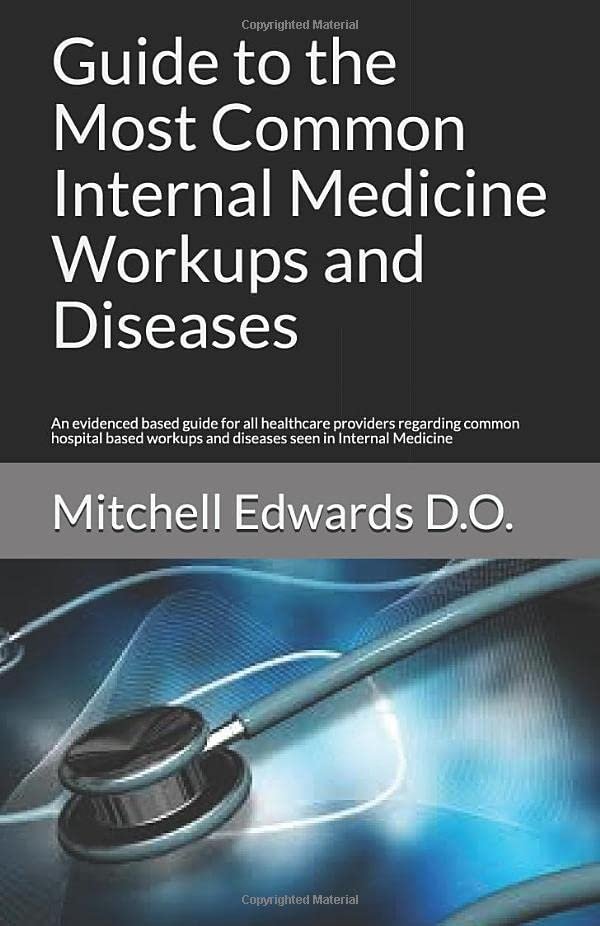 Guide to the Most Common Internal Medicine Workups and Diseases: An Evidence-Based Hospital Reference