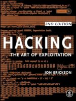 Hacking: The Art of Exploitation, 2nd Edition – Jon Erickson