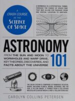 Astronomy 101: From the Sun and Moon to Wormholes and Warp Drive – Key Theories, Discoveries, and Facts About the Universe — ebook cover