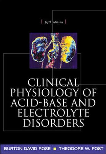 Clinical Physiology of Acid-Base and Electrolyte Disorders, Fifth Edition