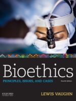 Bioethics: Principles, Issues, and Cases 4th Edition