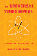 The Universal Timekeepers: Reconstructing History Atom by Atom (eBook)