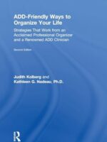 ADD-Friendly Ways to Organize Your Life 2nd Ed. – ADHD Strategies