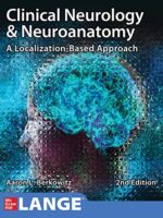 Clinical Neurology & Neuroanatomy 2nd Edition: Localization-Based Approach