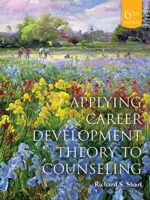 Applying Career Development Theory to Counseling, 6th Edition