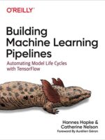 Building Machine Learning Pipelines – Automate ML with TensorFlow