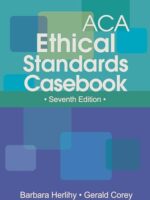 ACA Ethical Standards Casebook, 7th Edition – Barbara Herlihy & Gerald Corey
