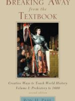 Breaking Away from the Textbook: Creative Ways to Teach World History (Second Edition)
