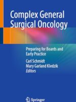 Complex General Surgical Oncology: Preparing for Boards and Early Practice (1st ed. 2025)