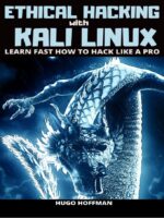 Ethical Hacking With Kali Linux: Learn Fast How To Hack Like a Pro — ebook cover