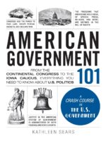 American Government 101: Everything You Need to Know About U.S. Politics