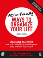 ADD-Friendly Ways to Organize Your Life 2nd Ed. – ADHD Strategies