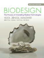 Biodesign: The Process of Innovating Medical Technologies 2nd ed.