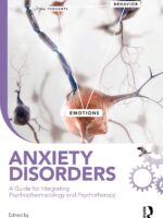 Anxiety Disorders: A Guide for Integrating Psychopharmacology and Psychotherapy