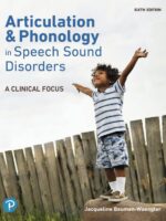 Articulation and Phonology in Speech Sound Disorders: A Clinical Focus, 6th Edition