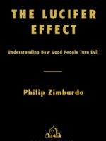 The Lucifer Effect: Understanding How Good People Turn Evil