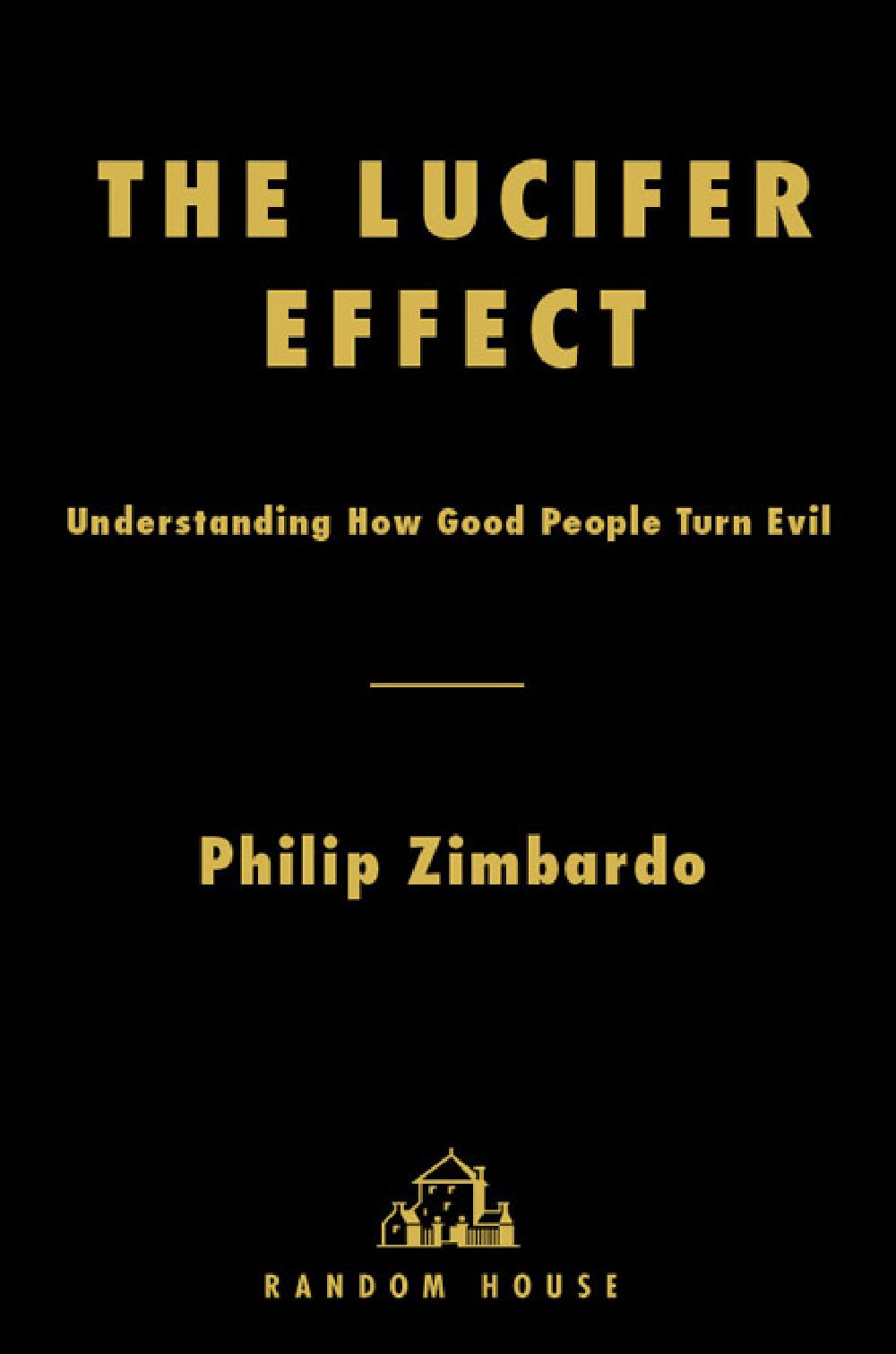 The Lucifer Effect: Understanding How Good People Turn Evil