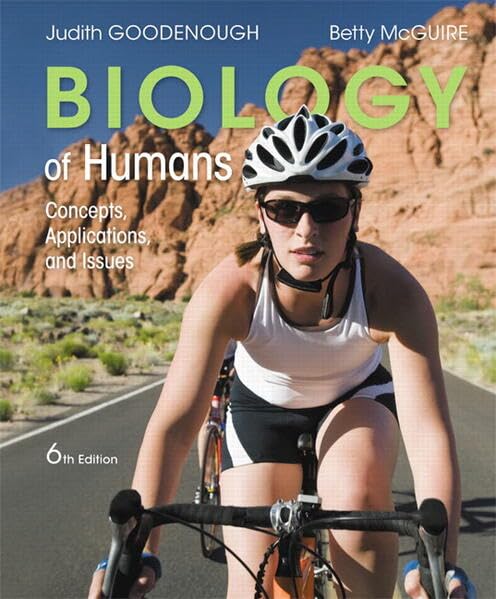 Biology of Humans: Concepts, Applications, and Issues 6th Edition Goodenough