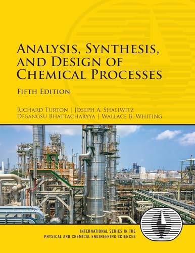 Analysis, Synthesis, and Design of Chemical Processes (5th Edition)