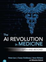 The AI Revolution in Medicine: GPT-4 and Beyond