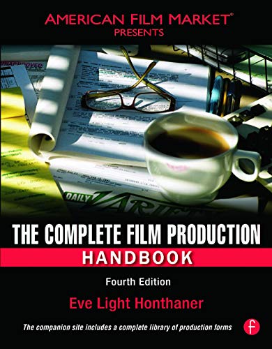 The Complete Film Production Handbook 4th Edition Eve Light Honthaner