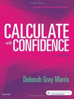 Calculate with Confidence 7th Edition – Deborah C. Gray Morris – Elsevier eBook
