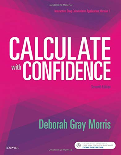 Calculate with Confidence 7th Edition – Deborah C. Gray Morris – Elsevier eBook