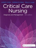 Critical Care Nursing: Diagnosis and Management, 8th Edition