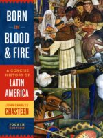 Born in Blood and Fire: Latin America, 4th Edition
