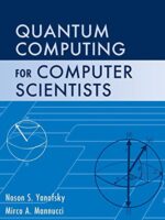 Quantum Computing for Computer Scientists Yanofsky