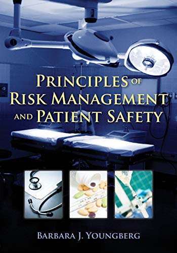 Principles of Risk Management and Patient Safety Youngberg