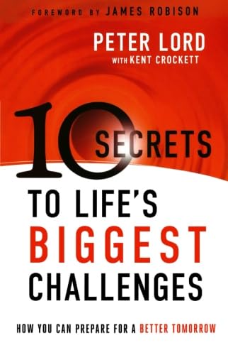 10 Secrets to Life's Biggest Challenges: How You Can Prepare for a Better Tomorrow
