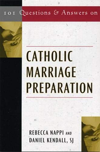 101 Questions and Answers on Catholic Marriage Preparation