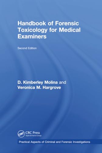 Handbook of Forensic Toxicology for Medical Examiners, 2nd Ed.