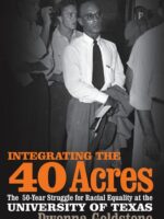 Integrating the 40 Acres: Struggle for Racial Equality at UT