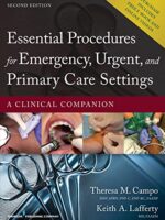 Essential Procedures for Emergency Primary Care, 2nd Ed.
