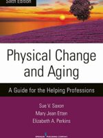 Physical Change and Aging 6th Edition - Helping Professions