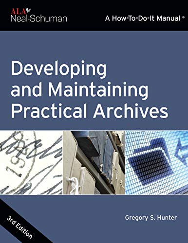 Developing and Maintaining Practical Archives: 3rd Edition