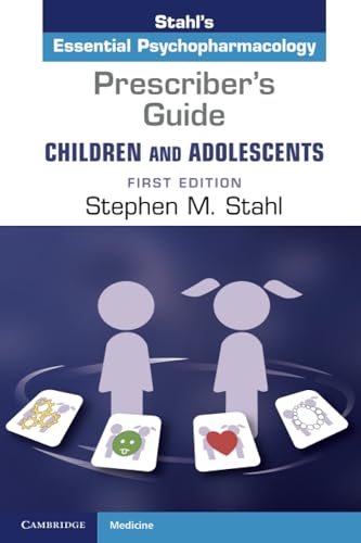 Prescriber's Guide – Children and Adolescents: Stahl's Essential Psychopharmacology, 1st Edition