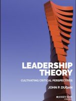 Leadership Theory: Cultivating Critical Perspectives by John P. Dugan