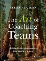 The Art of Coaching Teams: Building Resilient Communities That Transform Schools