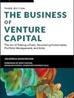 The Business of Venture Capital 3rd Edition: Raising Funds, Structuring Investments